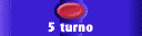 5 turno